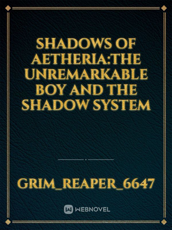 Shadows of Aetheria:The unremarkable boy and the shadow system icon
