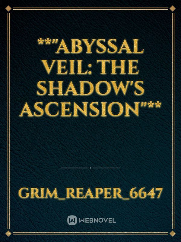 **"Abyssal Veil: The Shadow's Ascension"** icon
