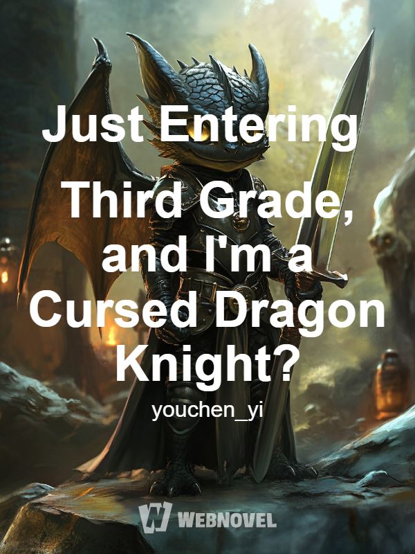 Just Entering Third Grade, and I'm a Cursed Dragon Knight? icon