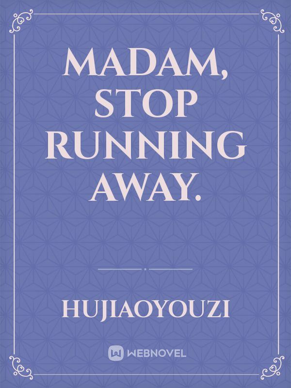 Madam, stop running away. icon