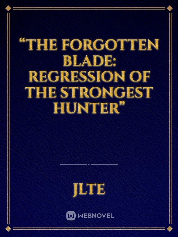 “The Forgotten Blade: Regression Of The Strongest Hunter” icon