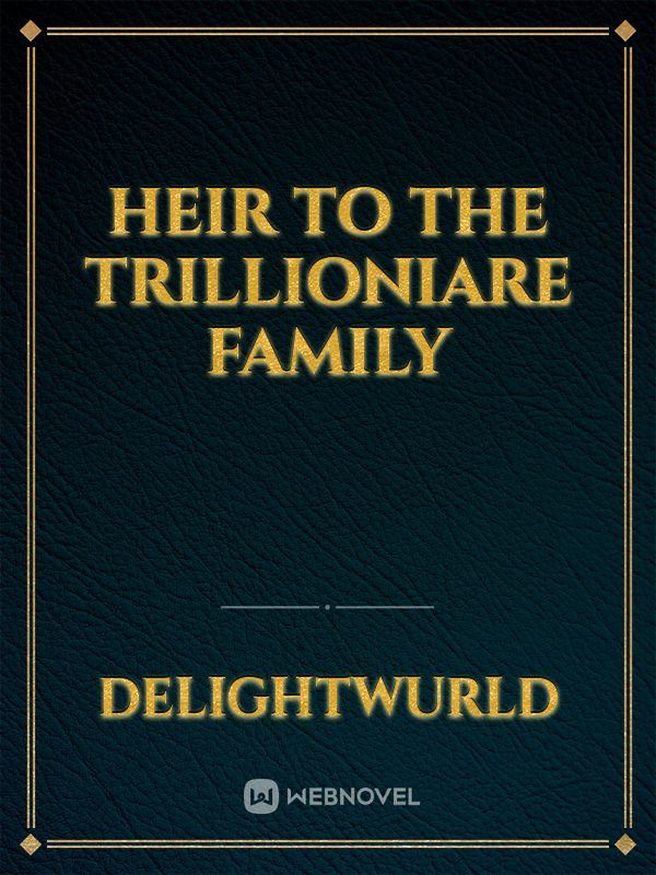 Heir to the trillioniare family icon