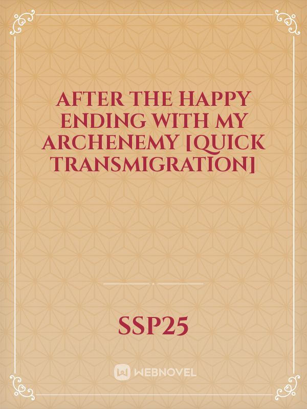 After the Happy Ending with My Archenemy [Quick Transmigration] icon