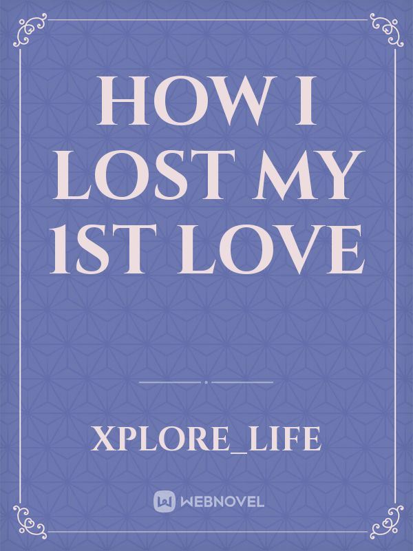 How I lost my 1st love icon