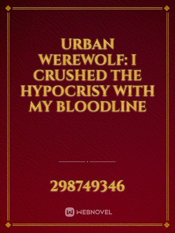 Urban Werewolf: I Crushed the Hypocrisy with My Bloodline icon