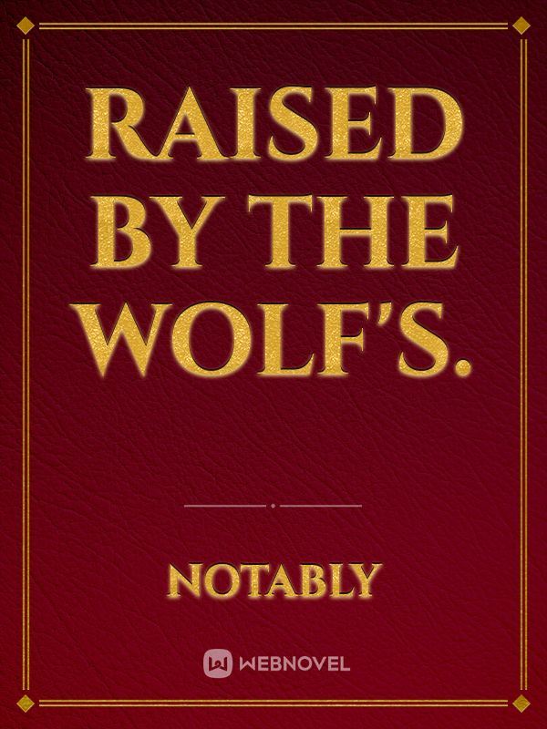 Raised by the wolf's. icon