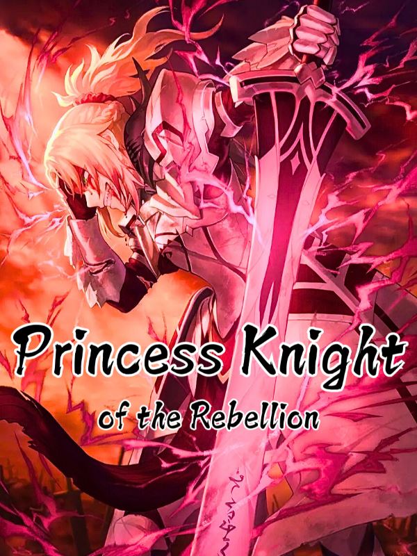 Princess Knight of the Rebellion: Reborn to Destroy the Monarchy icon