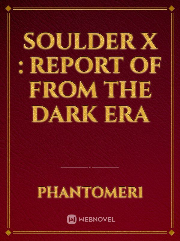 Soulder X : Report of from the dark era icon