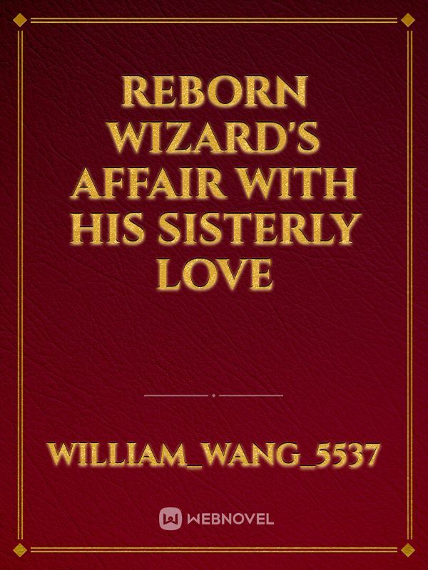 Reborn Wizard's Affair with His Sisterly Love icon
