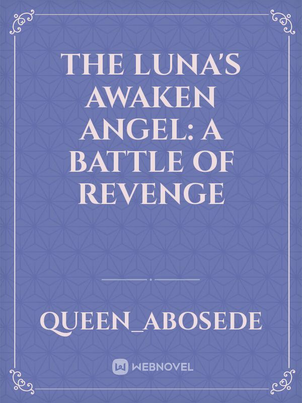 The Luna's Awaken Angel: A Battle of Revenge icon