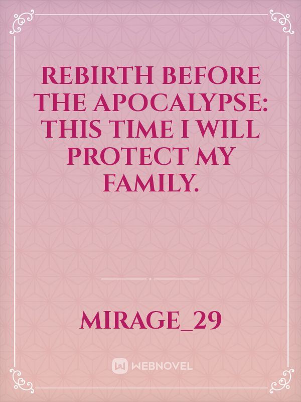 Rebirth before the Apocalypse: This time I will protect my family. icon