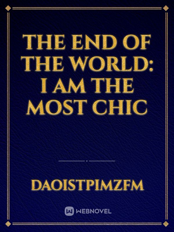 The end of the world: I am the most chic icon