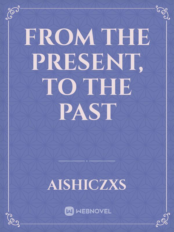 From the Present, To the Past icon