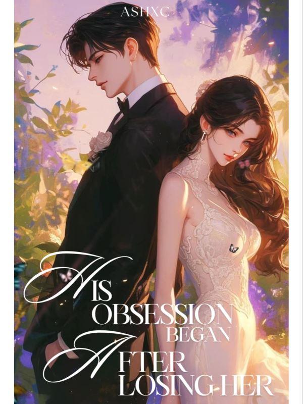 His Obsession Began After Losing Her icon