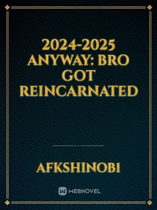 2024-2025 Anyway: Bro got Reincarnated icon