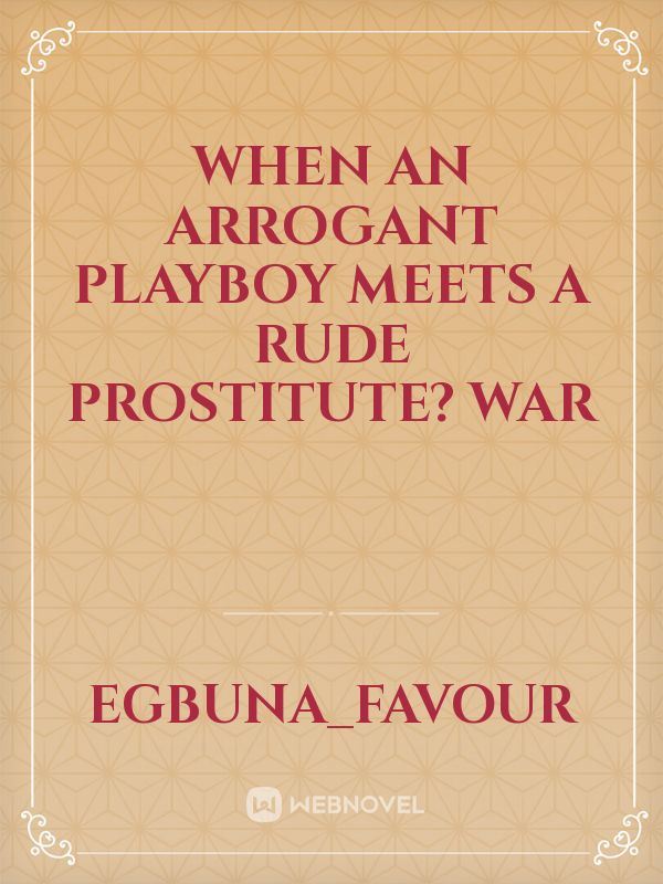 When An Arrogant Playboy Meets A Rude Prostitute? WAR icon