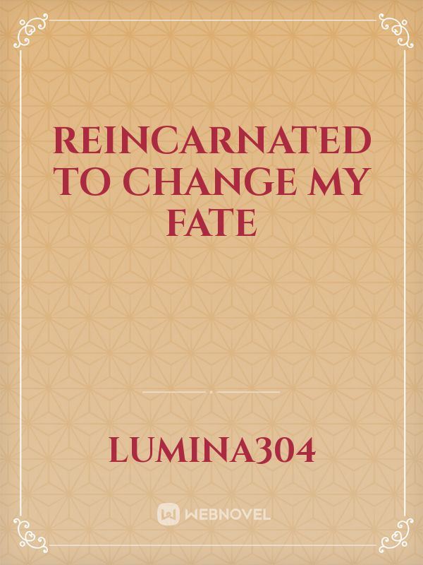 REINCARNATED TO CHANGE MY FATE icon