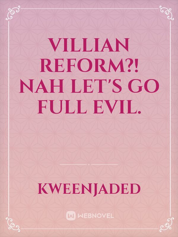 Villian Reform?! Nah let's go Full Evil. icon