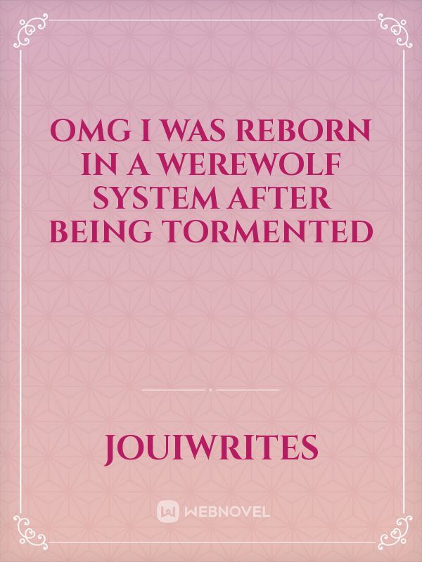 OMG I was Reborn in a Werewolf System after being tormented icon