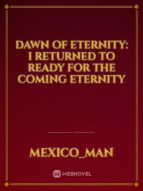 Dawn of Eternity: I returned to ready for the coming Eternity icon