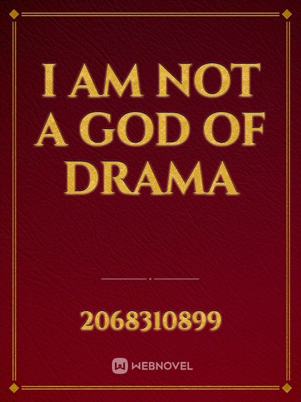 I am not a god of drama icon