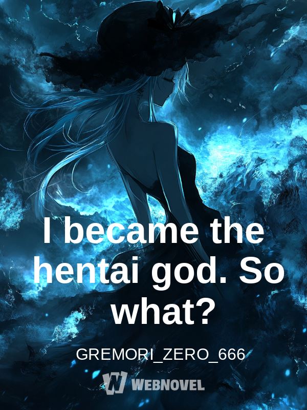 I became the hentai god. So what? icon