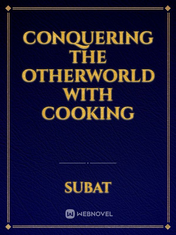 Conquering the otherworld with cooking icon