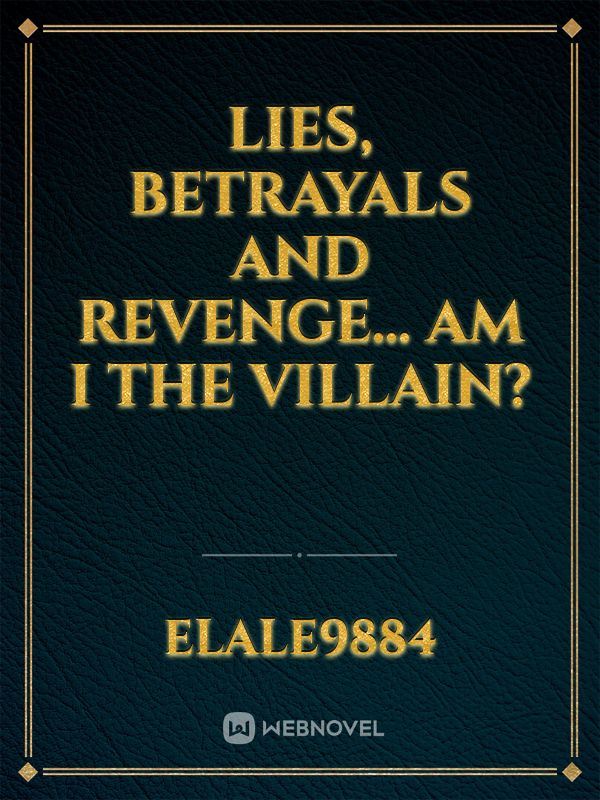 Lies, betrayals and revenge… Am I the villain? icon