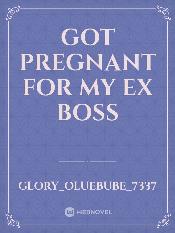 Got Pregnant For My Ex Boss icon