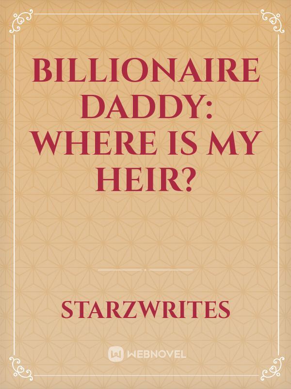 Billionaire Daddy: Where Is My Heir? icon