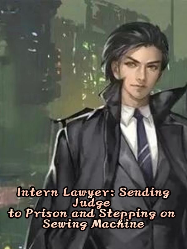 Intern Lawyer: Send the judge to prison to step on the sewing machine icon
