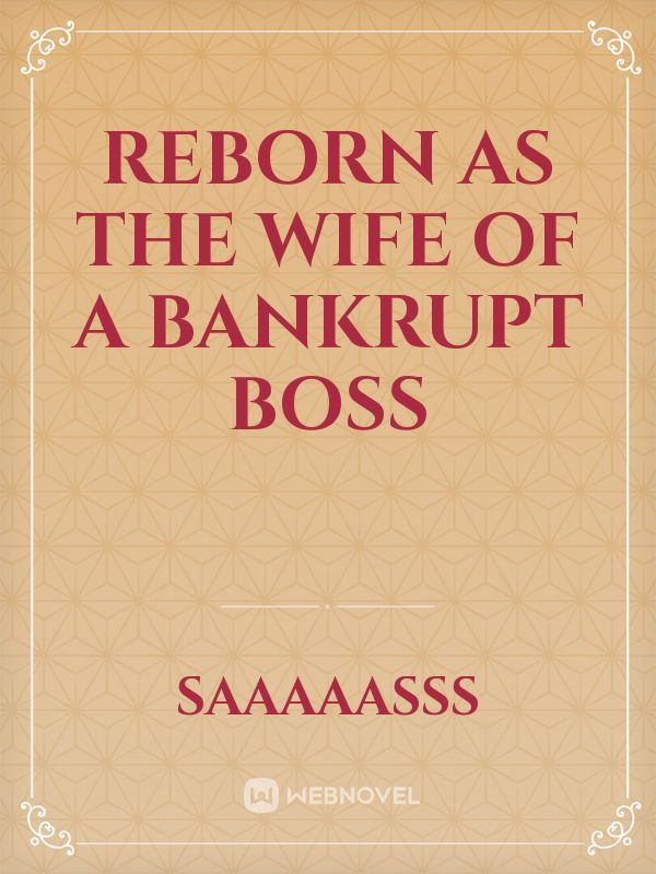 Reborn as the wife of a bankrupt boss icon