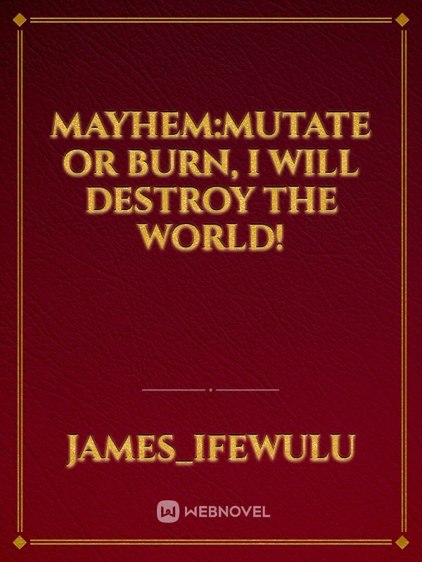 Mayhem:Mutate or burn, I will DESTROY the WORLD! icon