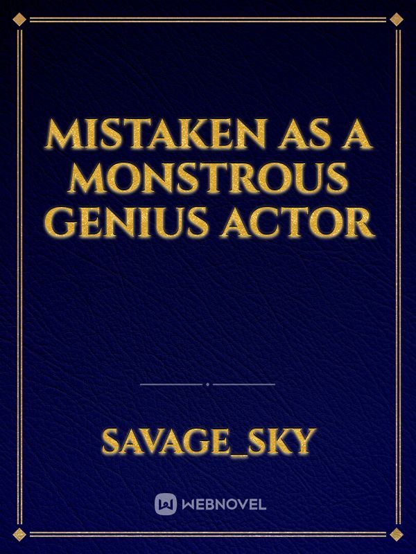 Mistaken as a Monstrous genius actor icon