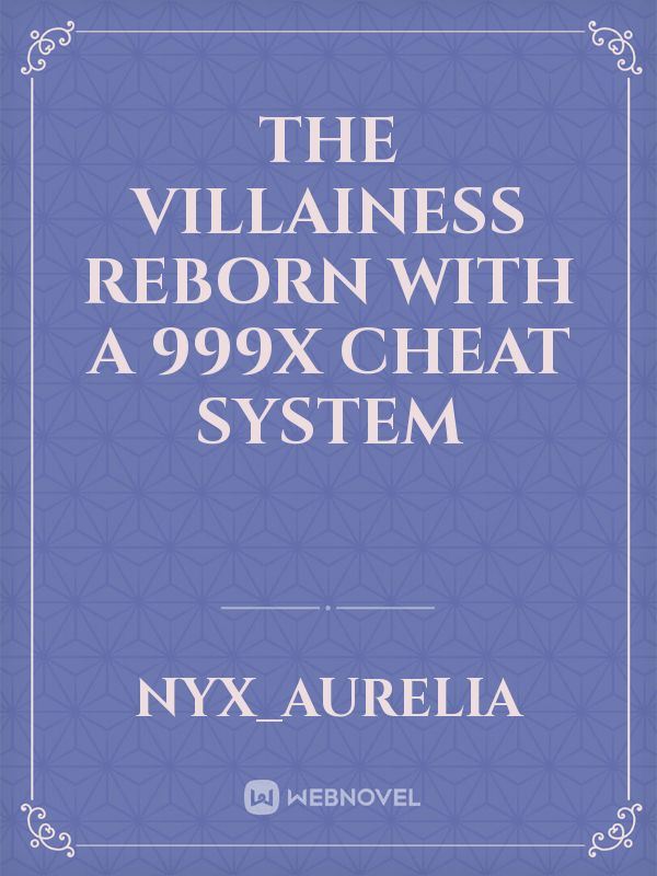 The Villainess Reborn With A 999x Cheat System icon
