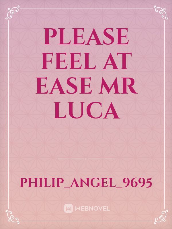 Please Feel At Ease Mr Luca icon