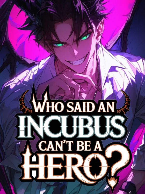 Who Said An Incubus Can't Be A Hero? icon