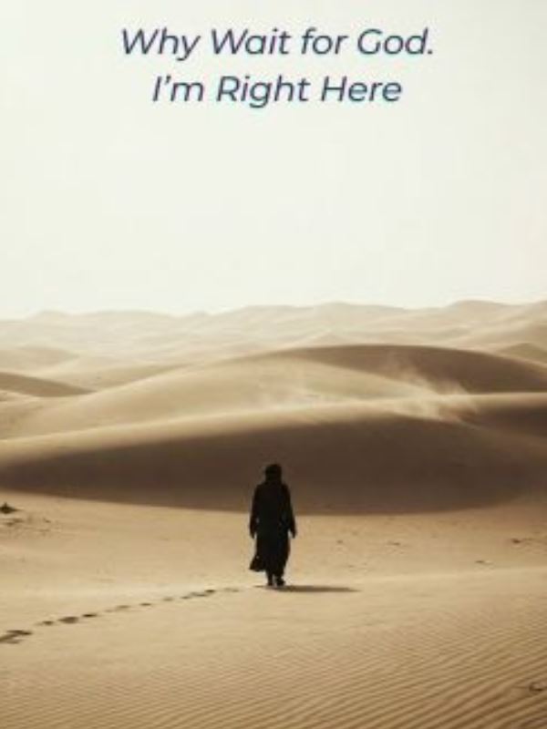 Why Wait for God. I'm Right Here. icon