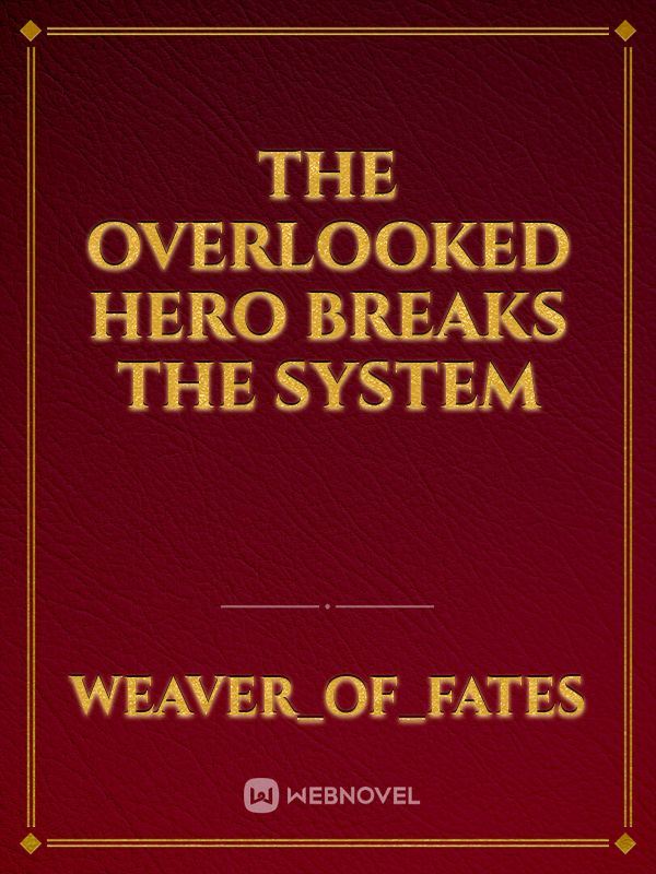 The Overlooked Hero Breaks the System icon