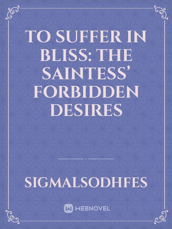 To Suffer in Bliss: The Saintess’ Forbidden Desires icon
