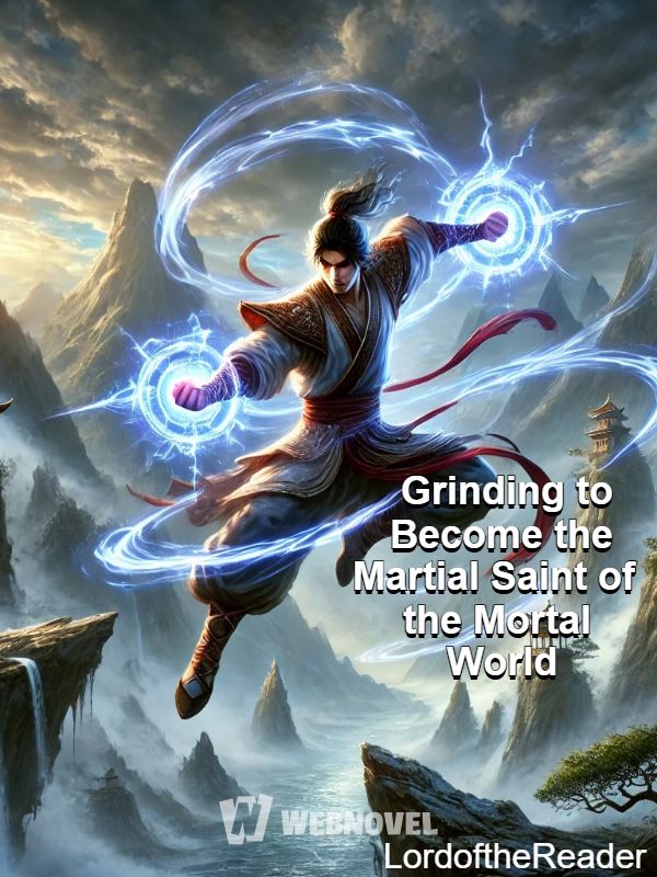 Grinding to Become the Martial Saint of the Mortal World icon