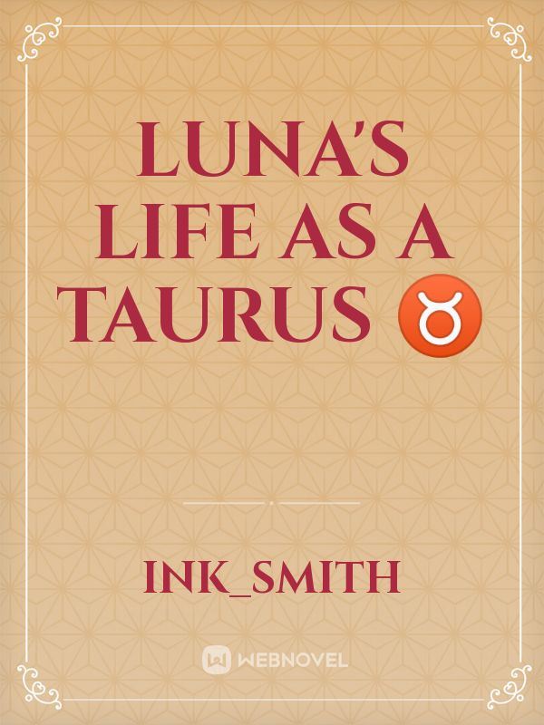 LUNA'S LIFE AS A TAURUS ♉ icon