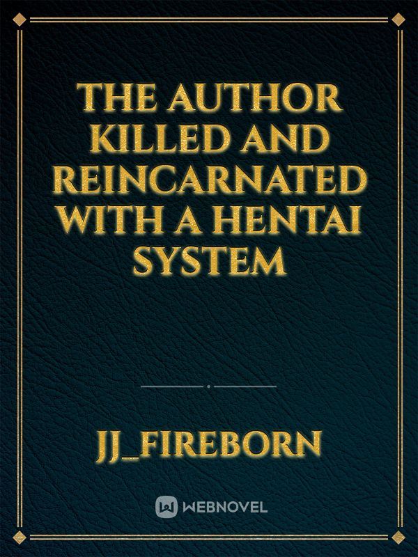 the author killed and reincarnated with a hentai system icon