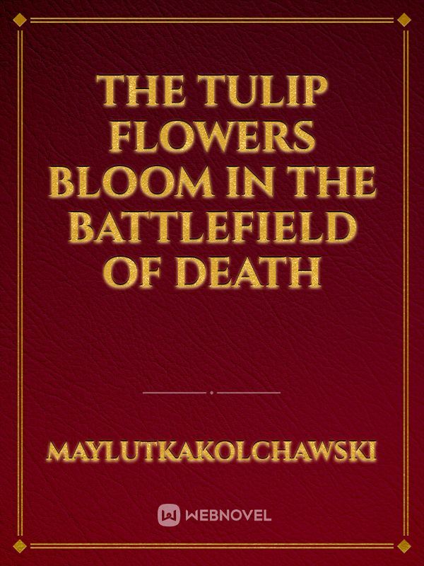 The Tulip Flowers Bloom In The Battlefield Of Death icon