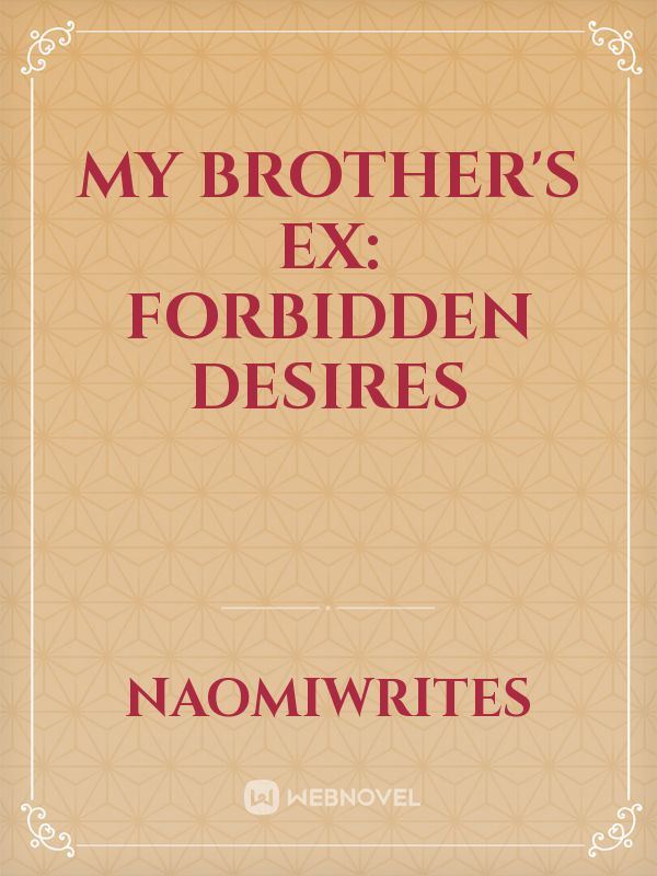 MY BROTHER'S EX: FORBIDDEN DESIRES icon