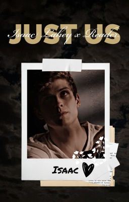 Just Us || Isaac Lahey x Reader icon