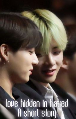 Love hidden in hatred✓(Taekook Short Story) icon