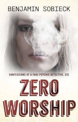 Zero Worship: Confessions of a Fake Psychic Detective #6 icon