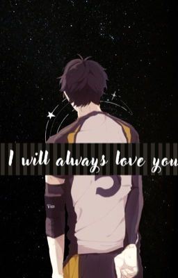 |I will always love you| K.Akaashi x F.reader icon