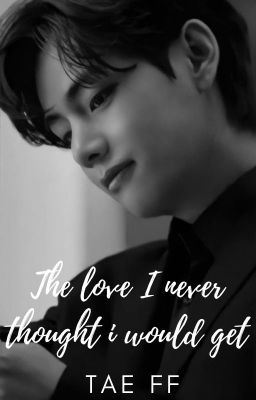 The love I never thought I would get ( THV FF ) icon